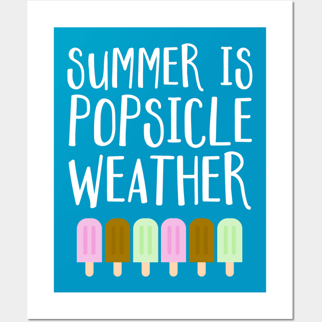 Summer Is Popsicle Weather Wall Art by FlashMac